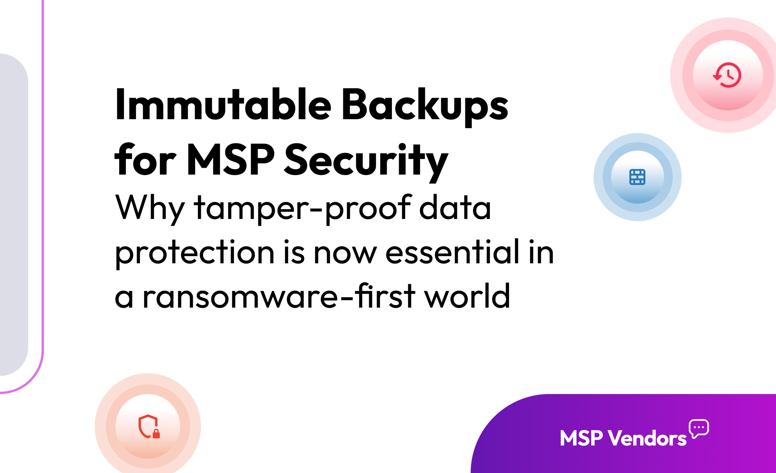 Immutable Backups: Why MSP Security Depends on Tamper-Proof Data Protection